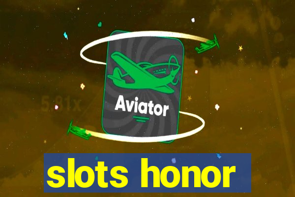 slots honor